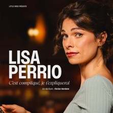 Lisa Perrio - C'est Compliqu&eacute;, Je T'Expliquerai - Tourn&eacute;e